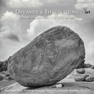 Anna-Lena Elbert- Dreames & Imaginations - Poeticall Musicke to be sung to the Lyra viol (PREORDER)