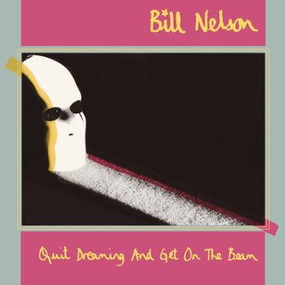 Bill Nelson- Quit Dreaming & Get On The Beam - 3CD + Blu-Ray (PREORDER)