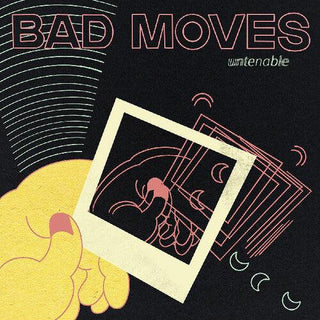 Bad Moves- Untenable (PREORDER)