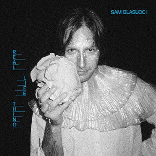 Sam Blasucci- Real Life Thing (PREORDER)