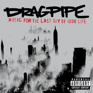 the album cover for Dragpipe - Music for the Last Day of Your Life
