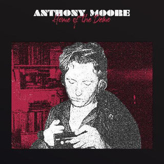 Anthony Moore- Home Of The Demo (PREORDER)