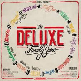 Deluxe- The Deluxe Family Show (PREORDER)