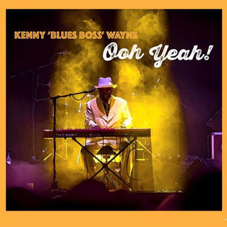 Kenny Blues Boss Wayne- Ooh Yeah! (PREORDER)