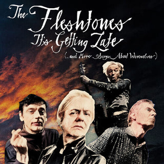 The Fleshtones- It's Getting Late (...and More Songs About Werewolves) (PREORDER)