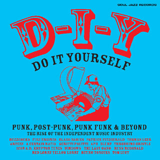 Soul Jazz Records Presents- D-i-y: Do-it-yourself Punk Post Punk Punk Funk & Beyond: The Rise of   the Independent Music Industrythe Independent Music Industry (PREORDER)