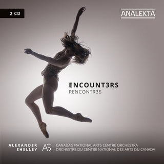 the album cover for Alexander Shelley / Canadas National Arts Centre - Encount3rs / Rencontr3s