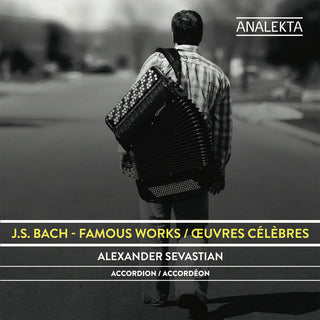 the album cover for Alexander Sevastian - J.S. Bach: Famous Works (Can)