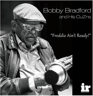 the album cover for Bobby Bradford - Freddie Ain't Ready (Gate) [180 Gram]