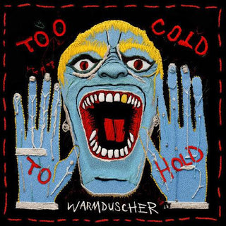Warmduscher- Too Cold To Hold