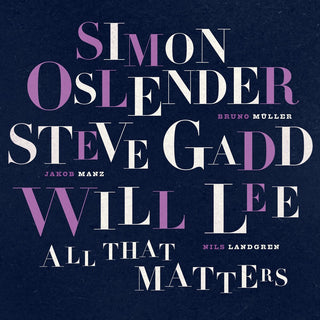 the album cover for Oslender, Simon / Gadd, Steve / Lee, Will - All That Matters