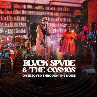 Blvck Spvde & the Cosmos- Overjoyed Through The Noise (Vinyl)