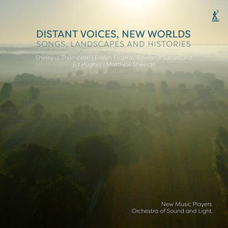 Distant Voices New Worlds - Songs Landscapes