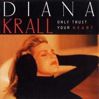 Diana Krall- Only Trust Your Heart