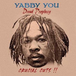 Yabby You- Dread Propecy Crucial Cuts (PREORDER)