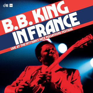 B.B. King- B.B. King In France: Live At The 1977 Nancy Jazz Pulsations Festival -BF24