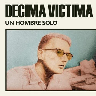 Decima Victima- Un Hombre Solo (PREORDER)