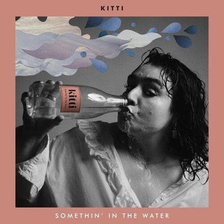 Kitti- Somethin' In The Water