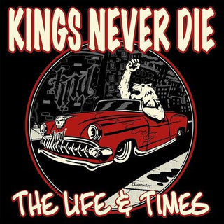 Kings Never Die- The Life & Times - Red (PREORDER)