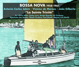the album cover for Jobim / De Moraes / Gilberto - Bossa Nova 1958-1961