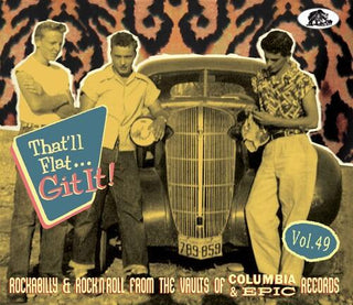 Various Artists- That'll Flat Git It! Vol. 49: Rockabilly & Rock 'n' Roll From The Vaults of Columbia & Epic (Various Artists) (PREORDER)