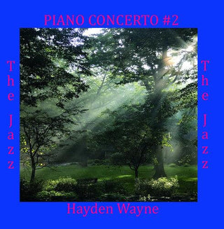 Hayden Wayne- Piano Concerto #2: The Jazz (PREORDER)