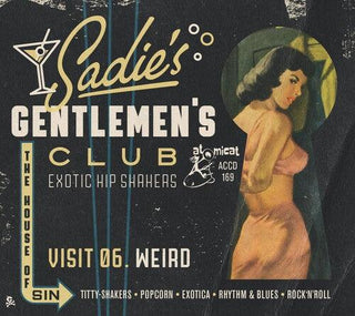 Various Artists- Sadie's Gentlemen's Club Visit 06: Weird (PREORDER)