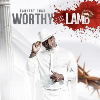 Earnest Pugh- Worthy Is the Lamb (PREORDER)