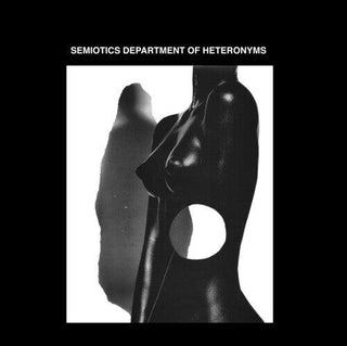 Semiotics Department of Heteronyms- Semiotics Department Of Heteronyms (PREORDER)