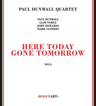 Paul Dunmall- Here Today Gone Tomorrow (PREORDER)