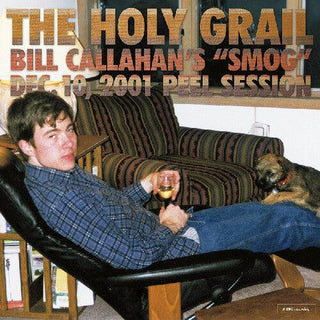 Bill Callahan- The Holy Grail: Bill Callahan's "Smog" Dec. 10, 2001 Peel Session