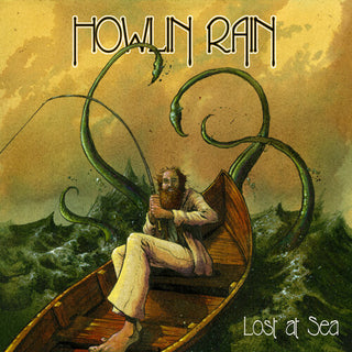 Howlin Rain- Lost at Sea: Rarities, Outtakes and Other Tales from the Deep (PREORDER)