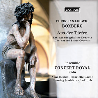 Christian Ludwig Boxberg- Boxberg: Aus der Tiefen - Cantatas & Sacred Concerts