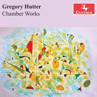 Gregory Hutter- Hutter: Chamber Works