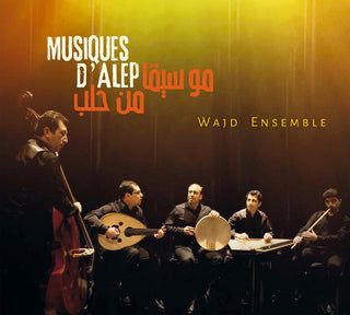 the album cover for Wajd Ensemble - Music From Aleppo