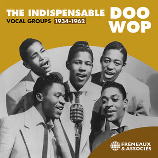 Various Artists- The Indispensable Doo Wop Vocal Groups, 1934-1962
