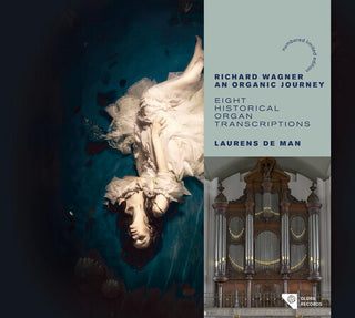 Richard Wagner- Wagner: An Organic Journey - Eight Historical Organ Transcriptions