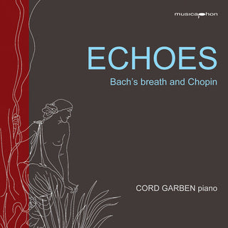 Johann Sebastian Bach- Echoes - Bach’s Breath & Chopin