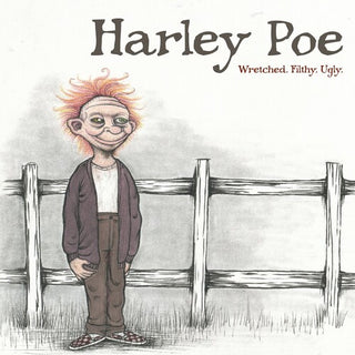 Harley Poe- Wretched, Filthy, Ugly