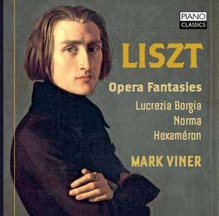 the album cover for Liszt / Mark Viner - Franz Liszt: Opera Fantasies (Uk)