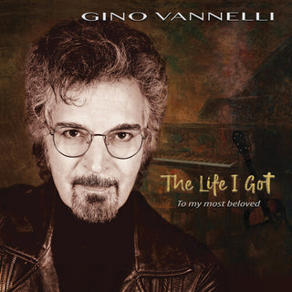 Gino Vannelli- Life I Got (to My Most Beloved)