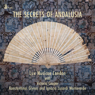 Lux Musicae London- The Secrets of Andalusia
