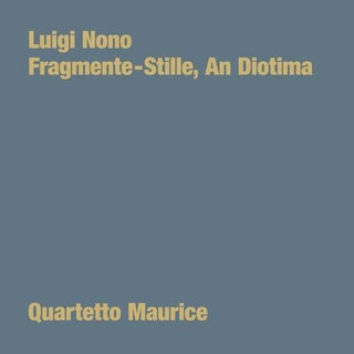 Luigi Nono- Fragmente: Stille, An Diotima (PREORDER)