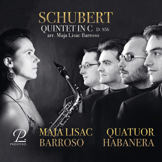 Maja Lisac Barroso- Schubert: String Quintet in C, Arranged for Saxophones