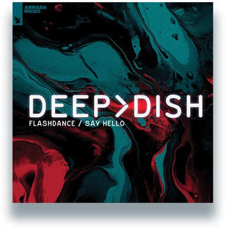 Deep Dish- Flashdance / Say Hello (2024 Remixes) (PREORDER)