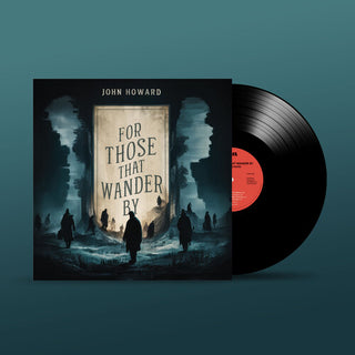 John Howard- For Those That Wander by