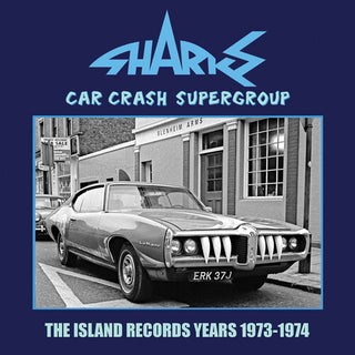 Sharks- Car Crash Supergroup: The Island Years 1973-1974
