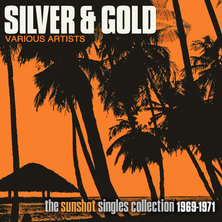 Various- Silver & Gold: The Sunshot Records Collection 1969-1971
