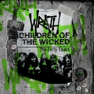 Wrath- Children Of The Wicked: The Early Years