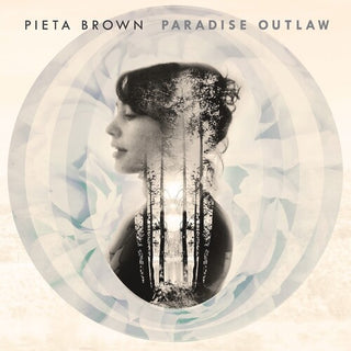 Pieta Brown- Paradise Outlaw - 10th Anniversary Edition